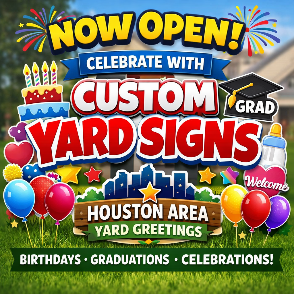 Celebrate Big with Custom Yard Signs in Houston